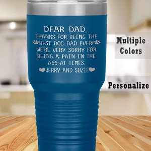 Father&#39;s Day Gift from the Dog, Funny Dog Dad Personalized Tumbler, Best Dog Dad Ever Cup with Names, Birthday Gift for Husband or Boyfriend
