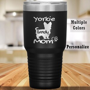 Yorkie Mom Personalized Gift Custom Yorkie Tumbler Dog Lover Laser Engraved Travel Mug