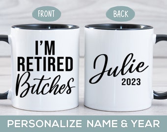 Funny Retirement Mug for Women, Personalized Retired Gift for Friend Boss Coworker, I'm Retired Bitches Coffee Cup, Retirement Gift for Her