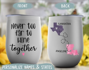 Best Friend Birthday Gift Personalized Never Too Far To Wine Together Tumbler Long Distance Friendship State To State Christmas Gift For Her