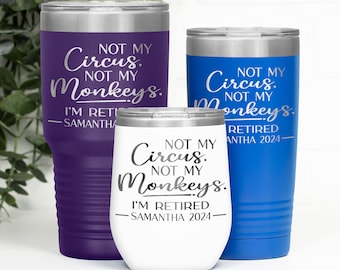 Not my Circus Not my Monkeys I'm Retired Stemless Wine Glass for Women, Personalized Funny Retirement Gift for Mom, Aunt or Coworker
