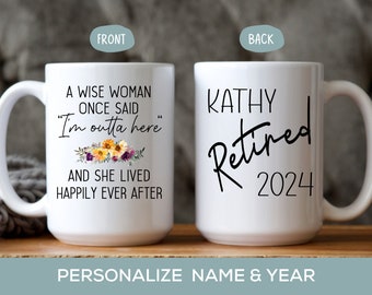 Personalized Funny Retirement Gift For Women, A Wise Woman Once Said Mug, Gift for Retirement 2024 Party  Mom, Friend Boss Coworker, Sister