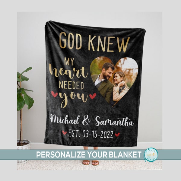 God Knew My Heart Needed You Photo Blanket, Valentine's Day Gift for Couple Personalized,  Wife or Husband Anniversary or Wedding Present