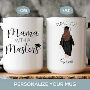 Mama with a Masters Coffee Mug, Personalized Masters Degree Graduation Gift for Her, MBA Mom, Sister, Daughter, Wife Grad Party Present