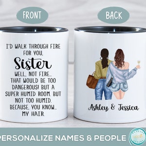 I&#39;d Walk Through Fire for You Sister Mug, Personalized Sister Gifts, Sibling Christmas or Birthday Present, Little or Big Sister Funny Mug