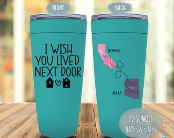 I Wish You Lived Next Door Personalized Tumbler, Long Distance Friend Gift, Moving Away Gift For Sister, Cousin, Mom Missing You Present