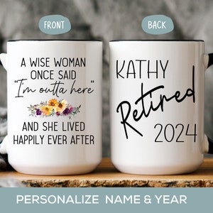 A Wise Woman Once Said Mug, Personalized Funny Retirement Gift For Women, Gift for Retirement 2024 Party Mom, Friend Boss Coworker, Sister