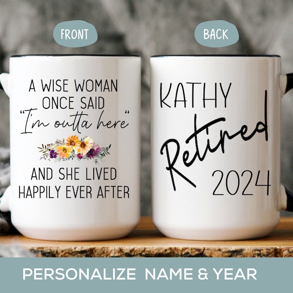 A Wise Woman Once Said Mug, Personalized Funny Retirement Gift For Women, Gift for Retirement 2024 Party Mom, Friend Boss Coworker, Sister