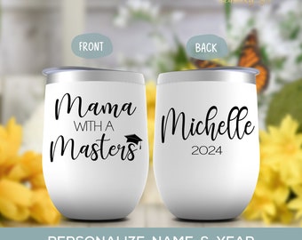 Mama With A Masters Personalized Wine Tumbler, Master's Degree Graduation Gift for Friend Mom, Best Friend, Daughter, Wife or Sister