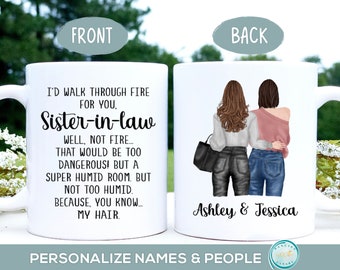 Personalized Sister in Law Gift, I'd Walk Through Fire for You Funny Mug, Wedding Day, Christmas, Birthday Present for Sister in Law