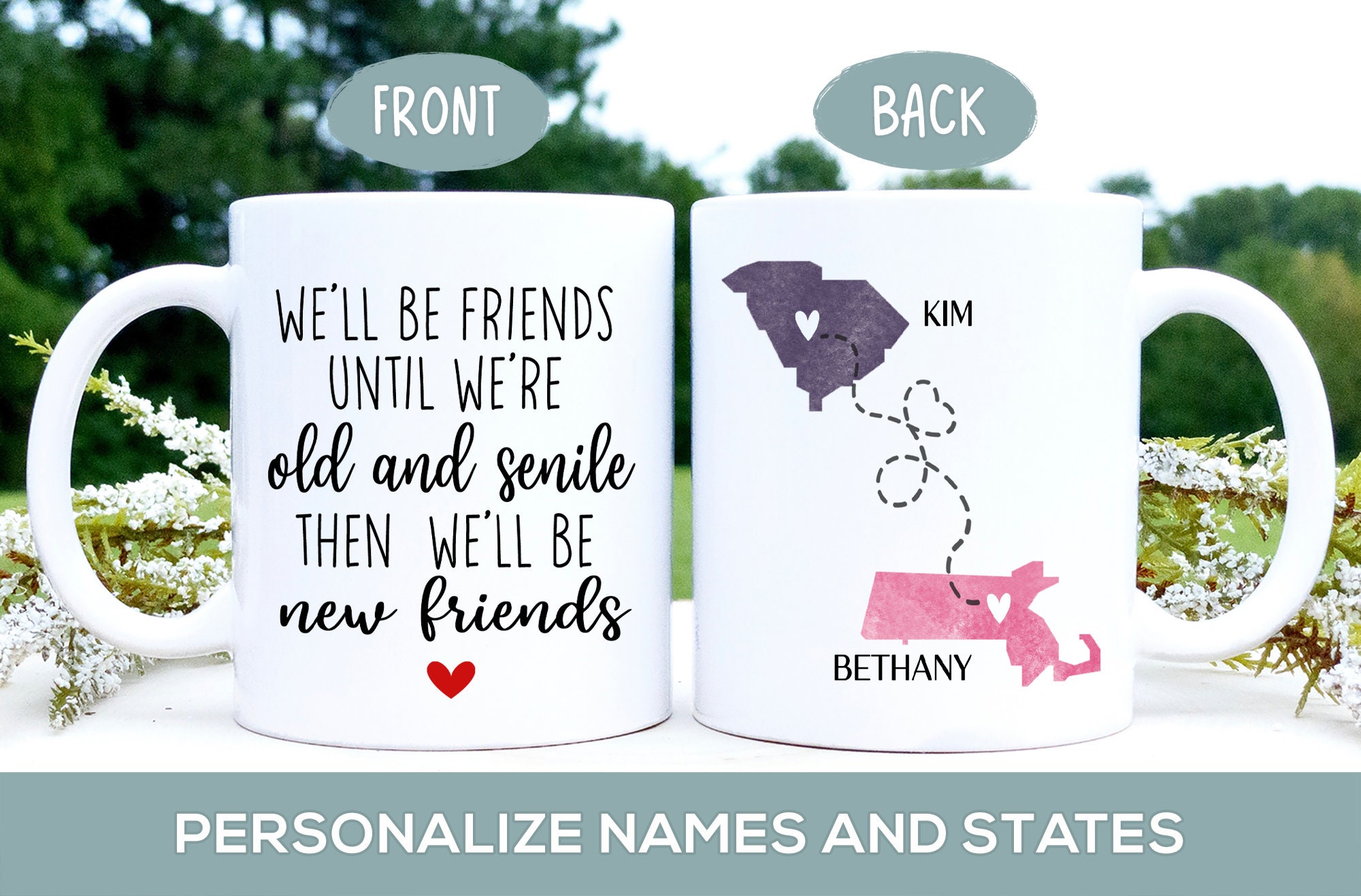 Personalized Mug - Best friends - We'll Be Friends Until We're Old And  Senile, Then We'll Be New Best Friends
