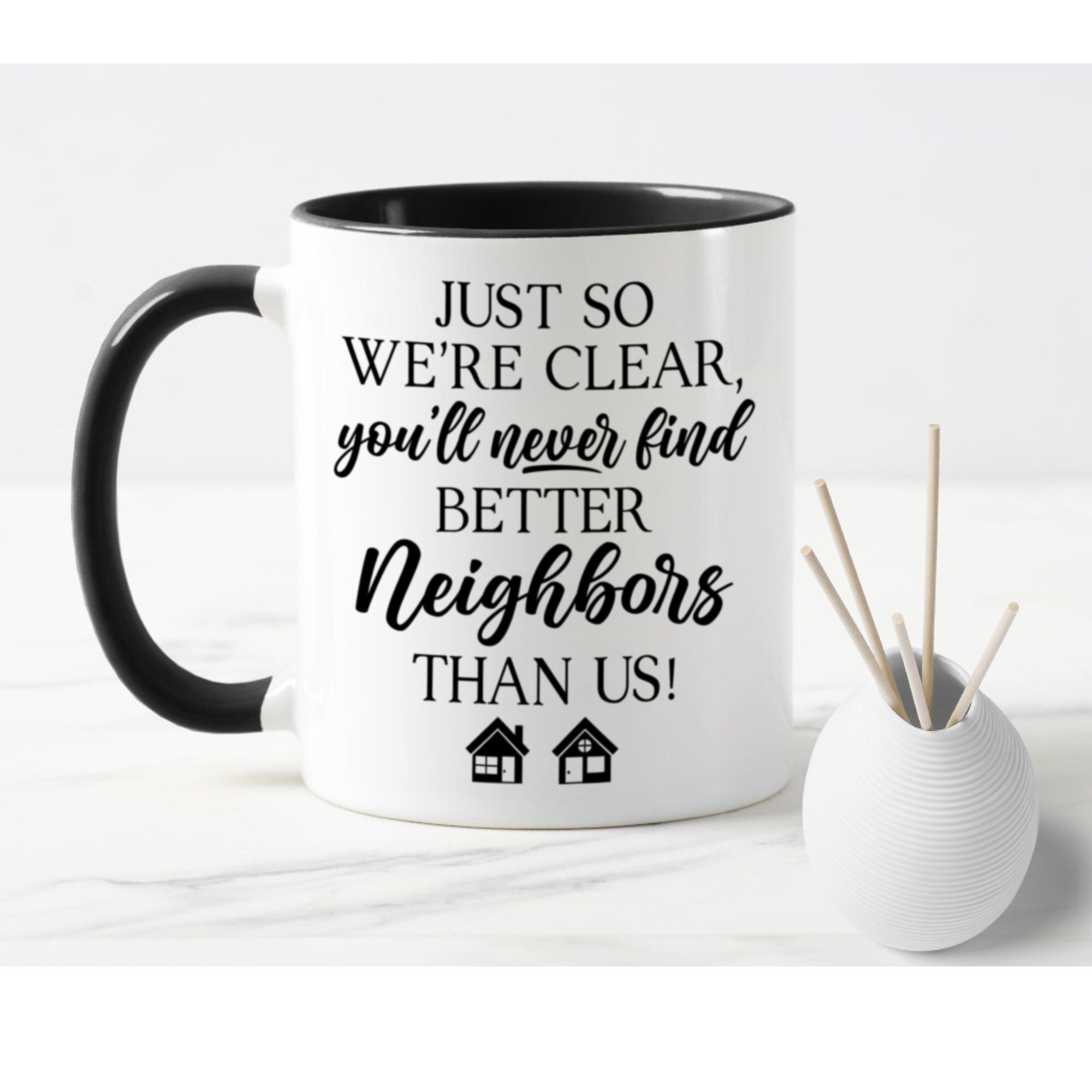 Gift for Neighbor Moving Gifts Best Neighbor Ever Mug Next Door Neighb –  Cute But Rude