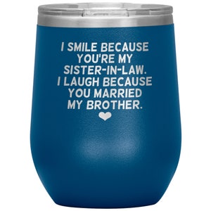 Sister in law Christmas Gift. Sister-in-Law Wine Tumbler, Funny Wine Glass Birthday Present, Best Sister in Law image 2