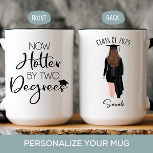 Now Hotter By Two Degrees Mug, Personalized Master&#39;s Degree or Doctorate Graduation Gift for Daughter, Friend, Sister, MBA Grad Gift for Her