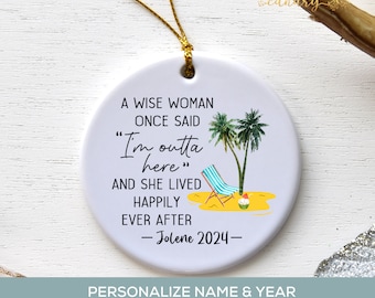 Funny Beach Retirement Gift for Women, A Wise Woman Once Said Ornament, Custom Name Ornament, Retired Mom, Friend, Boss or Coworker Present