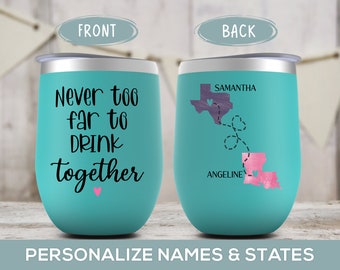 Never Too Far To Drink Together Wine Tumbler, Long Distance Friendship Gift, State To State Cup, Bestfriend, Bestie Christmas, Birthday Gift