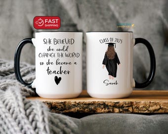 Personalized Teacher Graduation Gift for Her, She Believed She Could Change the World Mug, Grad Gift for Sister, Daughter, Granddaughter