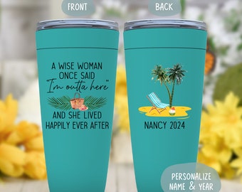 Beach Retirement Gift for Women, A Wise Woman Once Said Personalized Tumbler, Funny Retirement Mug, 2024 Retired Mom, Aunt, Friend Present