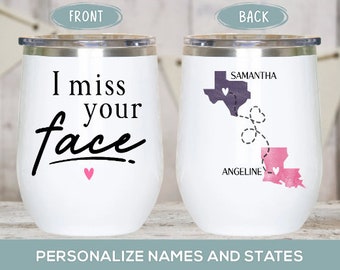 I Miss Your Face Best Friend Wine Tumbler, Personalized Long Distance Gift for Women, Birthday, Christmas Gift for Sister, Cousin Bestie Mug