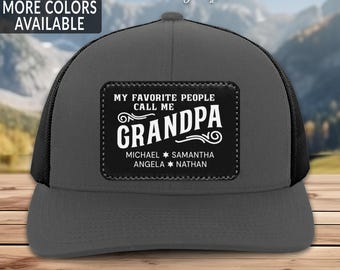 May include: A gray and black trucker hat with a black patch that says "My Favorite People Call Me Grandpa" with the names Michael, Samantha, Angela, and Nathan underneath.