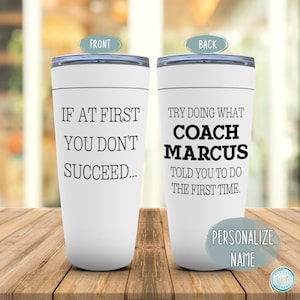 Personalized Coach Gift for Men or Women, Funny Coach Tumbler, End of Season Gift from Players, Thank You Coach Cup PE Teacher Gift