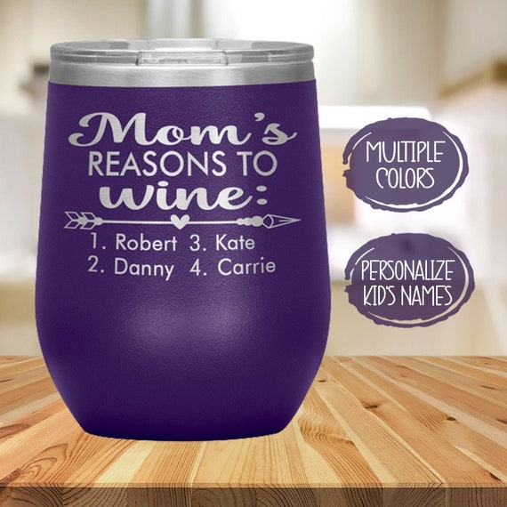 Mom Wine Glass, Reasons to Wine Glass, Mother's Day Wine Tumbler, Engraved  Gift, Gift for Mom, Funny Wine Glass, Stemless Wine Glass Tumbler 