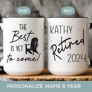 The Best is Yet to Come Mug, Personalized Funny Retirement Gift for Women, Retired 2024 Mug, Mom, Friend Boss Coworker Retirement Party Gift