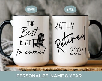 The Best is Yet to Come Mug, Personalized Funny Retirement Gift for Women, Retired 2024 Mug, Mom, Friend Boss Coworker Retirement Party Gift