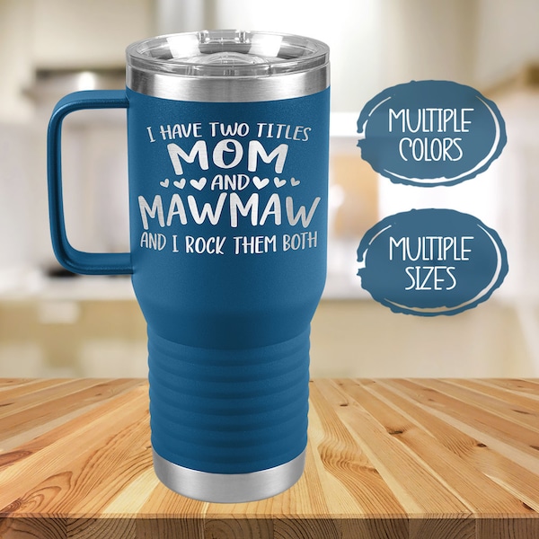 Mawmaw Coffee Travel Mug, Best Mamaw Gifts, Mom or Mother in Law Gift for Birthday or Christmas from Daughter, Funny Grandma Tumbler