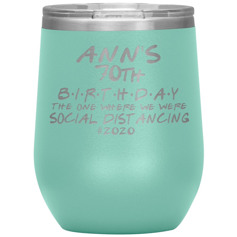 Mother 70th Birthday Gift for Friend 70th Birthday Social Distancing Wine Glass Gift for Women Funny 70th Bday Wine Tumbler Sister