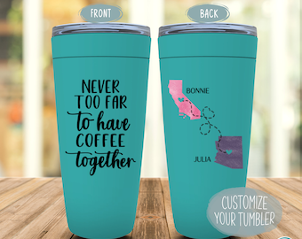 Never Too Far To Coffee Together Tumbler, Long Distance Friendship Gift, Best Friend State to State Mug, BFF or Bestie Missing You Gift