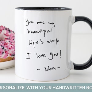 Handwritten Mug, Actual Handwriting Gift, Custom Love Letter Cup, Birthday or Christmas Present for Daughter, Son, Mom, Dad, Sister, Brother