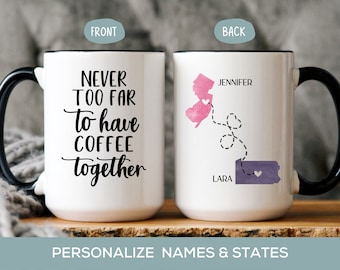 Never Too Far to Have Coffee Together Mug, Going Away for Friend, Personalized Long Distance Friendship Gift, Bestie Birthday Christmas Gift