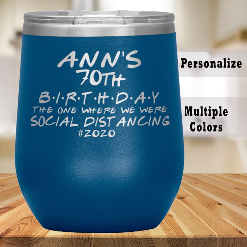 Mother 70th Birthday Gift for Friend 70th Birthday Social Distancing Wine Glass Gift for Women Funny 70th Bday Wine Tumbler Sister