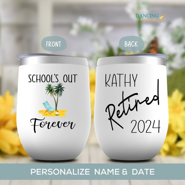 Teacher Retirement Gift for Women Personalized School's Out Forever Funny Wine Tumbler End of School Coworker, Friend, Mom, Sister Gift