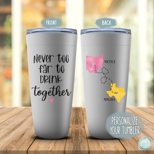 Personalized Long Distance Friendship Gift, Never Too Far To Drink Together Tumbler, State to State Bestfriend, BFF Birthday, Christmas Gift