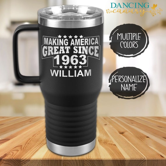 Making America Great Since 1963 Personalized Coffee Tumbler for Men or  Women, Funny 60th Birthday Mug Gift for Husband, Dad. Father in Law 