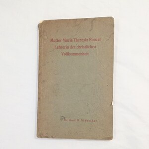 Mutter Maria Theresia Bonzel: Liherim der christlichen Vollkommenheit by H. Niebecker