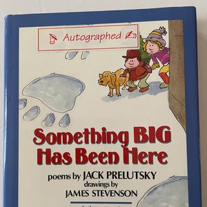 Something Big has been Here - Poems by Jack Prelutsky 1st edition, signed by the author