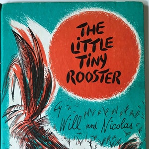 May include: A vintage children's book cover featuring a bright red sun and a black and red rooster illustration. The title is "The Little Tiny Rooster" by Will and Nicolas.