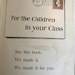 May include: A vintage postcard with the text "From the B Class" and "For the Children in your Class". The postcard also includes the text "See this book. We made it. We made it for you. The B Class."