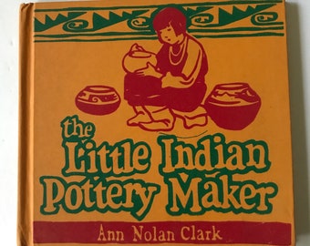 Little Indian Pottery Maker by Ann Nolan Clark, 1955