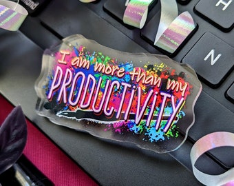 More than my Productivity 2" Clear Acrylic Pin