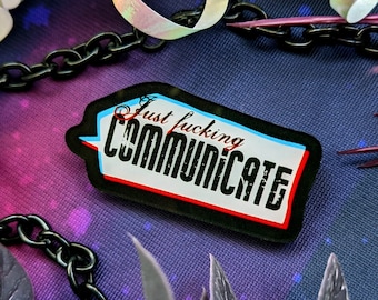 Just F*cking Communicate 2" Clear Acrylic Pin