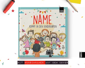 Ich komme in den Kindergarten Erinnerungsalbum | Personalisiert mit Wunschnamen - Jedes Buch ein Unikat für Kiga - Mädchen und Jungs