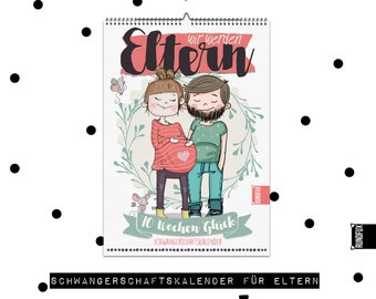 Schwangerschaftskalender "Wir werden Eltern" - 40 Wochen Glück für Mama & Papa | Wandkalender A4 für Termine, Fotos, Tipps und Daten