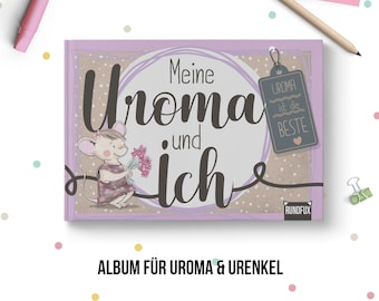Uroma und Ich - Ein besonderes Erinnerungsalbum für Urgroßmutter und Urenkel