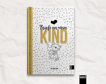 Letters to my child – A memory album for your son or daughter to record milestones or messages - A4