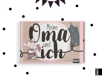 Meine Oma und Ich - Ein besonderes Erinnerungsalbum für Kleine & Große Enkel