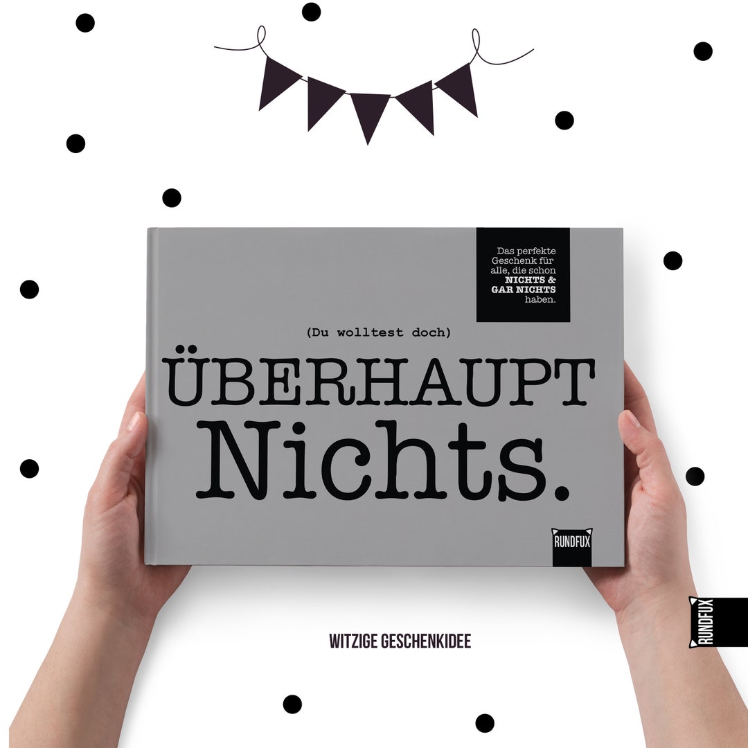 Du Wolltest Doch ÜBERHAUPT NICHTS. Oder Das Perfekte Geschenk Für Alle Die Sich NICHTS Wünschen